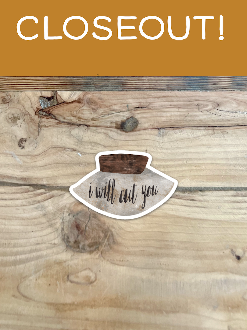 CLOSEOUT I Will Cut You Vinyl Stickers